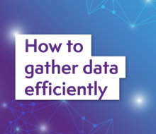 Icon for How to gather data efficiently
