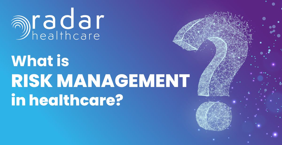 What is risk management in healthcare?