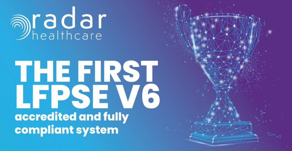 Radar Healthcare LFPSE V6 Accredited System