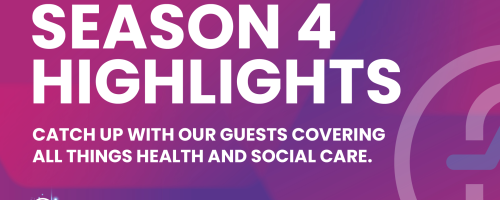 S4: EP012 – S4 Highlights: People, Tech & the Future of Health & Social Care